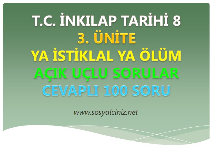 T. C. İnkılap Tarihi 3. Ünite Ya İstiklal Ya Ölüm Açık Uçlu Sorular 100 Soru