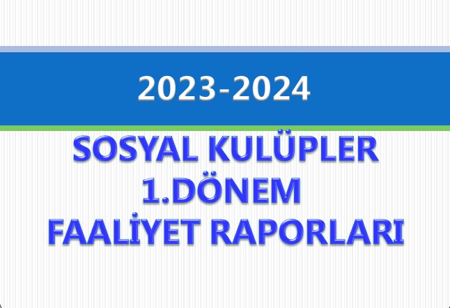 2023-2024 Sosyal Kulüpler 1. Dönem Faaliyet Raporları-III