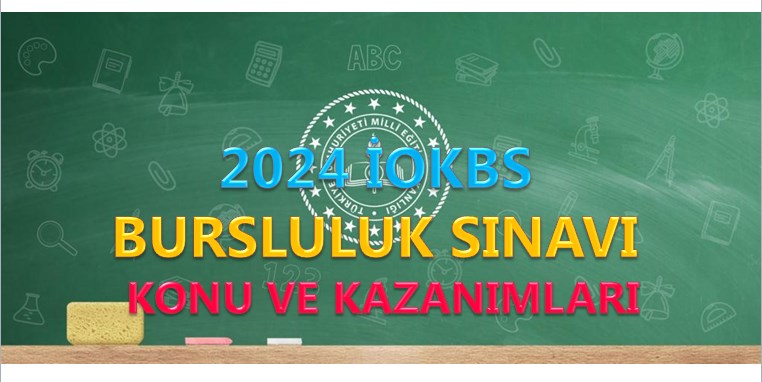 2024 İOKBS Bursluluk Sınavı Konu ve Kazanım Listesi