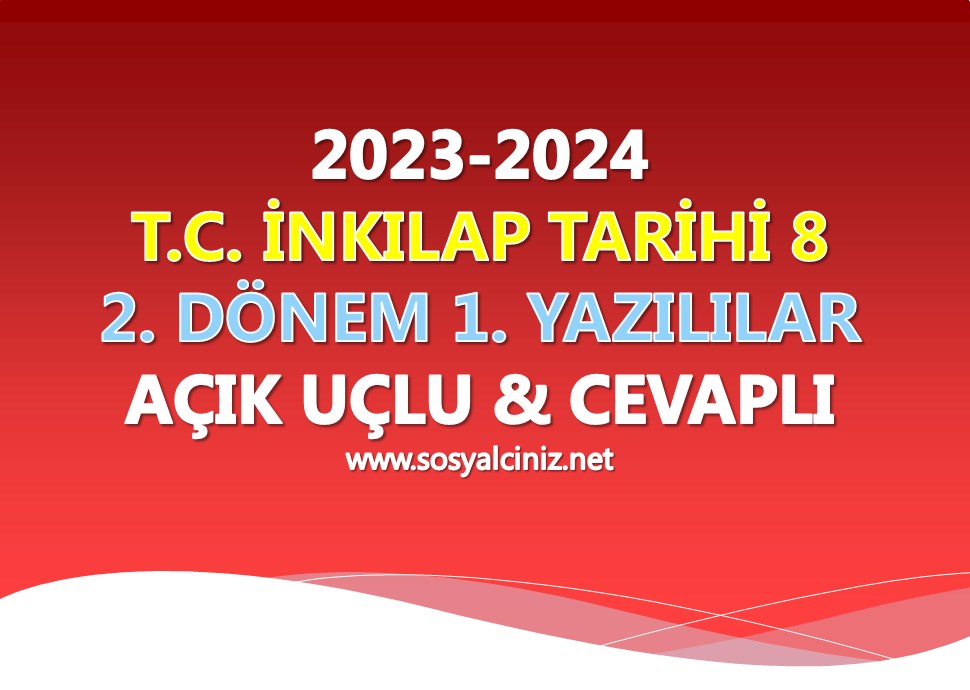 2023-2024 8. Sınıf T. C. İnkılap Tarihi 2. Dönem 1. Yazılı Sınavı Cevaplı