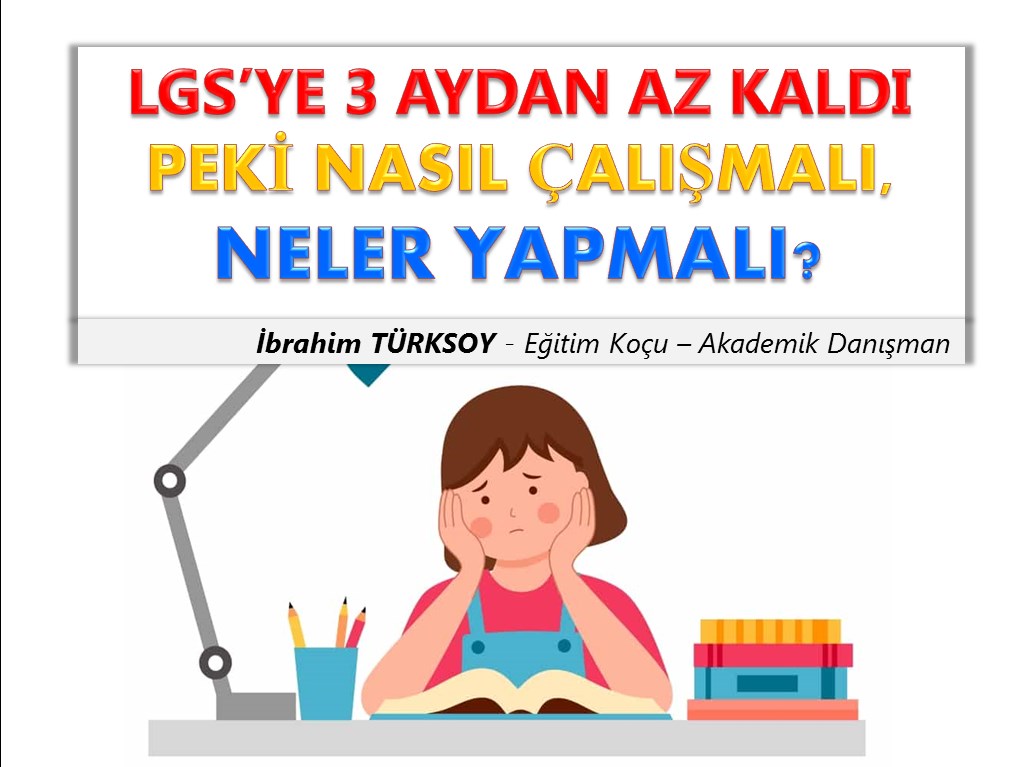 LGS’ye 3 Aydan Az Kaldı, Peki Nasıl Çalışmalı, Neler Yapmalı?