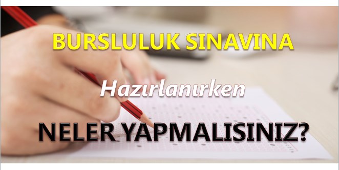 Bursluluk Sınavına 2 Hafta Kala Neler Yapmalısınız?