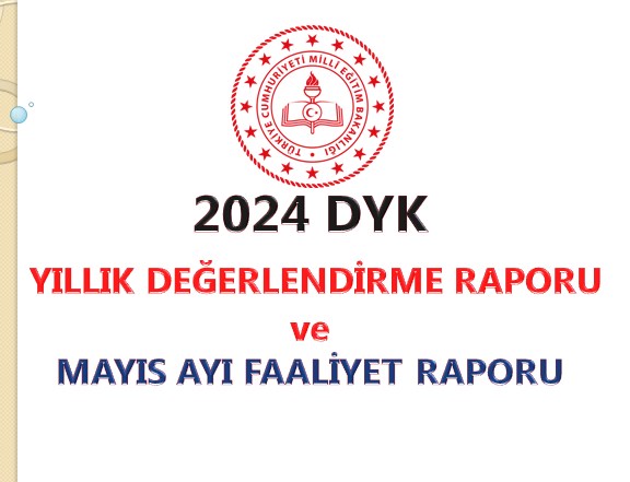 2024 DYK Yıllık Değerlendirme ve Mayıs Ayı Faaliyet Raporu