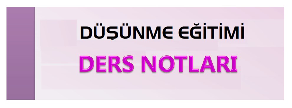 Düşünme Eğitimi 8 1. Ünite Ders Notları