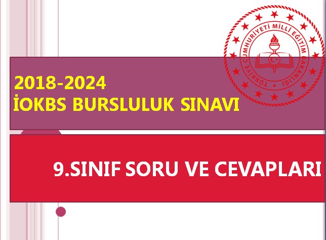 2018-2024 9. Sınıf Bursluluk Sınavı Soru ve Cevapları
