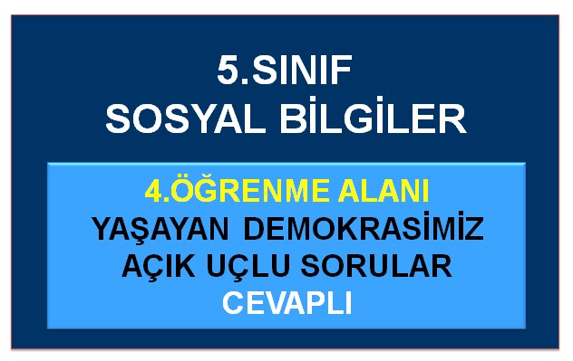 5.Sınıf 4.Ünite Yaşayan Demokrasimiz Açık Uçlu Sorular