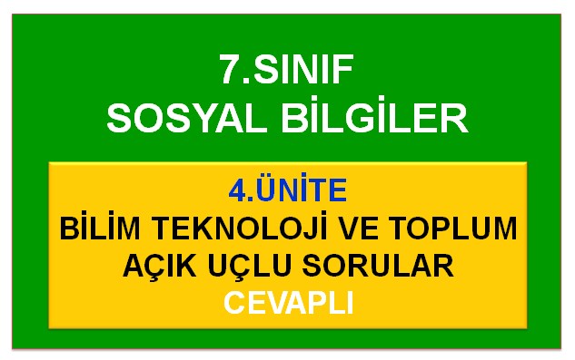 7. Sınıf Sosyal Bilgiler 4. Ünite Açık Uçlu Sorular Cevaplı