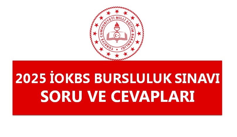 2025 İOKBS Bursluluk Sınavı Soru ve Cevapları