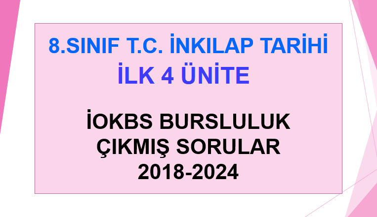 T. C. İnkılap Tarihi İlk 4 Ünite Bursluluk Çıkmış Sorular Toplu