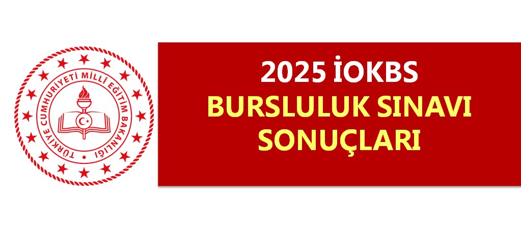 2025 İOKBS Bursluluk Sınavı Sonuçları Açıklandı