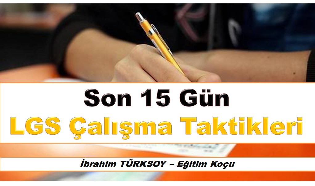 Son 15 Gün LGS Çalışma Taktikleri