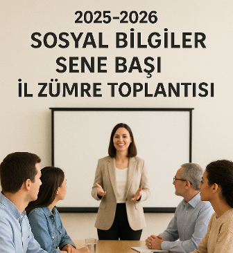 2025-2026 Sosyal Bilgiler Sene Başı İl Zümre Toplantısı