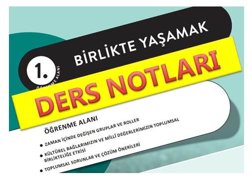 6.Sınıf Sosyal Bilgiler Birlikte Yaşamak Ders Notları