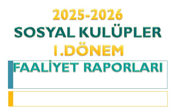 2025-2026 Sosyal Kulüpler 1.Dönem Faaliyet Raporları 3