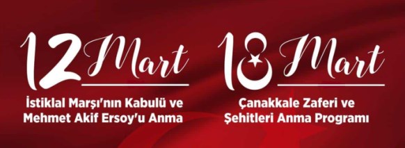 12 Mart İstiklal Marşı ve 18 Mart Çanakkale Zaferi Kutlama Programı