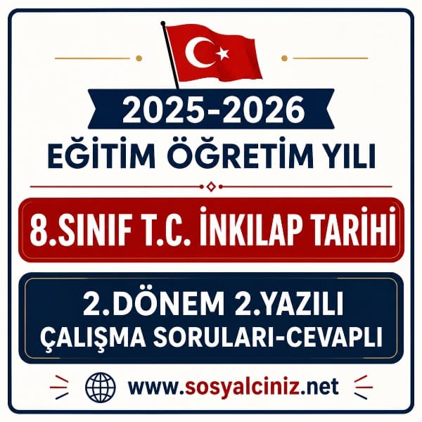 2025-2026 8.Sınıf T.C. İnkılap Tarihi 2.Dönem 2.Yazılı Çalışma Soruları