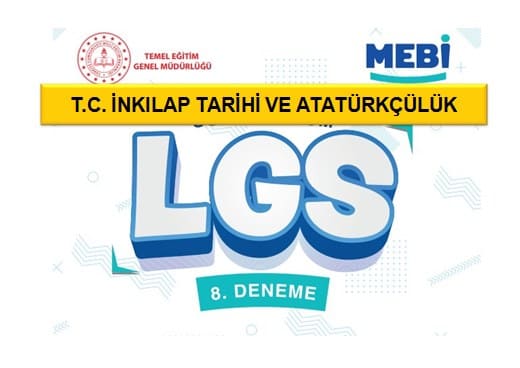 MEBİ LGS Deneme Sınavı 8 T.C. İnkılap Tarihi Soruları