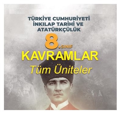 T.C. İnkılap Tarihi Kavramlar (Tüm Üniteler)