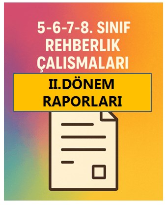 2025-2026 5-6-7-8. Sınıf II.Dönem Rehberlik Raaliyet Raporları