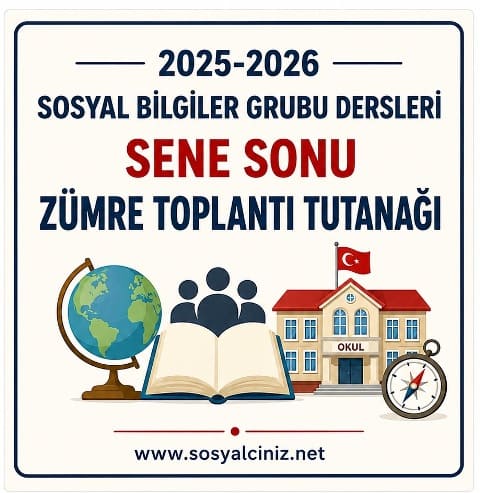 2025-2026 Sosyal Bilgiler Sene Sonu Zümre Toplantı Tutanağı