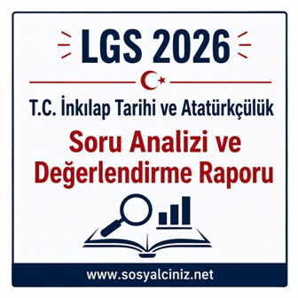 LGS 2026 T.C. İnkılap Tarihi Soru Analizi ve Değerlendirme Raporu
