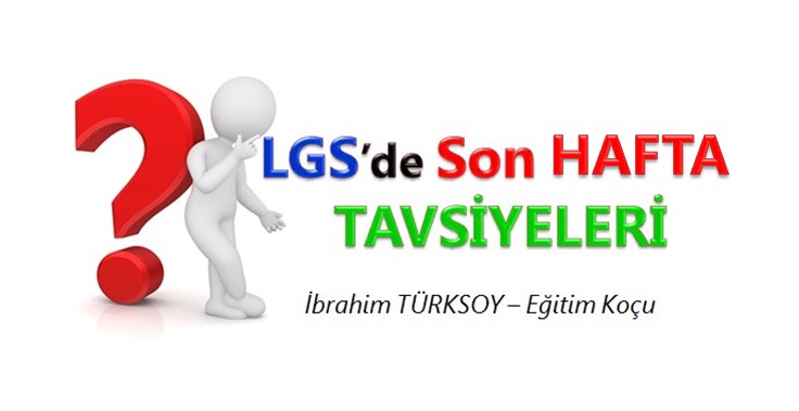 LGS’de Son 1 Hafta Tavsiyeleri