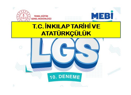 T.C. İnkılap Tarihi MEBİ LGS Deneme Sınavı 10