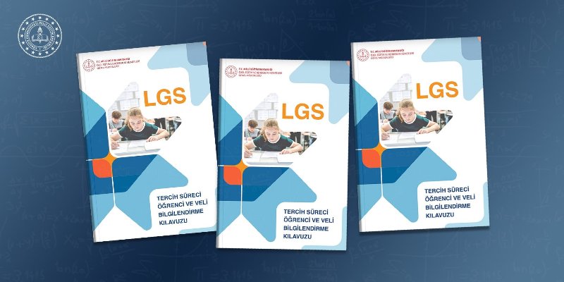 LGS tercih süreci öğrenci ve veli bilgilendirme kılavuzu yayımlandı