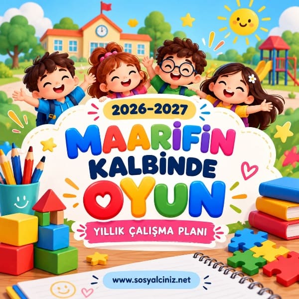 2026-2027 Maarifin Kalbinde Oyun Yıllık Çalışma Planı