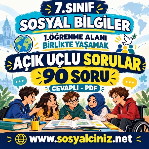 7.Sınıf Sosyal Bilgiler 1.Öğrenme Alanı Açık Uçlu Cevaplı Sorular 90 Soru