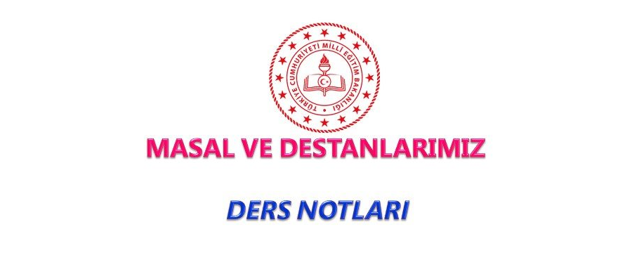 2. Ünite Doğal Destanlarımız Ders Notları