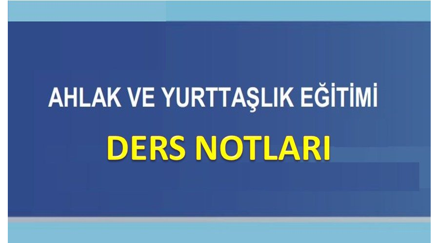 1. Ünite Birey ve Ahlak Ders Notları