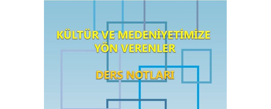 1. Ünite Kültür ve Medeniyet Ders Notları